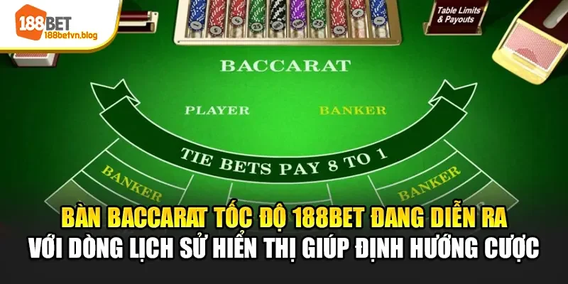 ban-baccarat-toc-do-188bet-dang-dien-ra-voi-dong-lich-su-hien-thi-giup-dinh-huong-cuoc