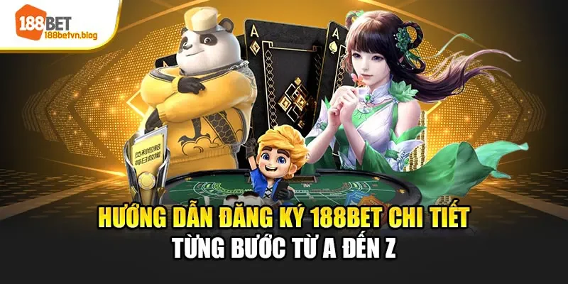 huong-dan-dang-ky-188bet-chi-tiet-tung-buoc-tu-a-den-z