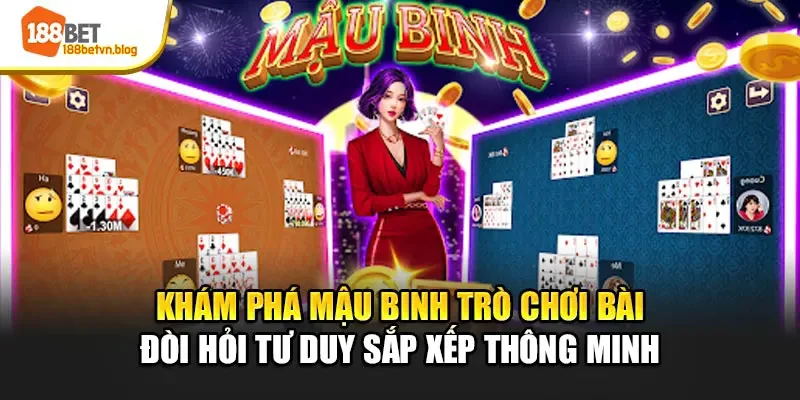 kham-pha-mau-binh-tro-choi-bai-doi-hoi-tu-duy-sap-xep-thong-minh