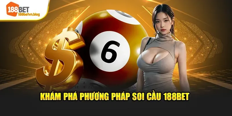 kham-pha-phuong-phap-soi-cau-188bet