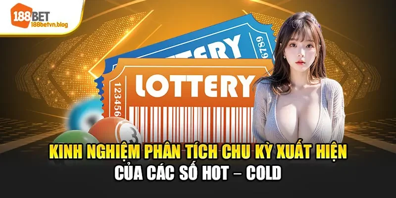 kinh-nghiem-phan-tich-chu-ky-xuat-hien-cua-cac-so-hot-cold