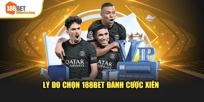 ly-do-chon-188bet-danh-cuoc-xien