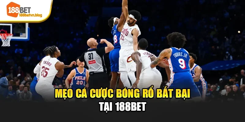 meo-ca-cuoc-bong-ro-bat-bai-tai-188bet