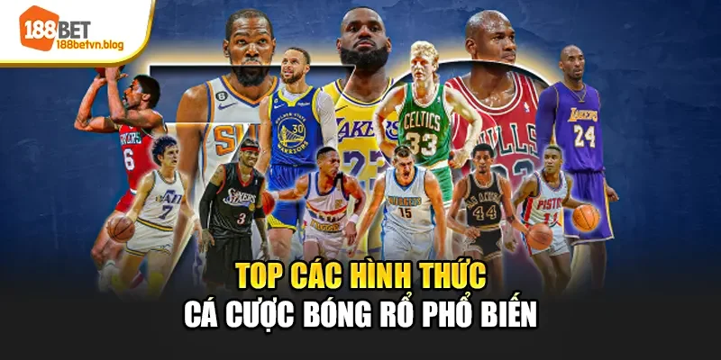 top-cac-hinh-thuc-ca-cuoc-bong-ro-pho-bien
